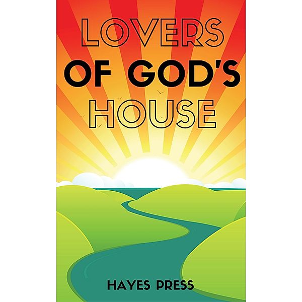 Lovers of God's House, Hayes Press