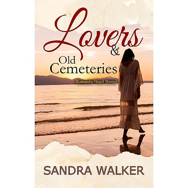 Lovers & Old Cemeteries, Sandra Walker