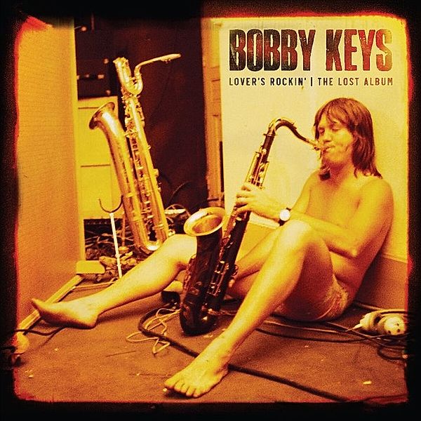 Lover'S Rockin - The Lost Album (Vinyl), Bobby Keys