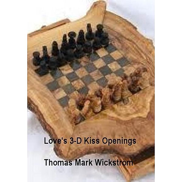Love's 3-D Kiss Openings Songs, Thomas Mark Wickstrom