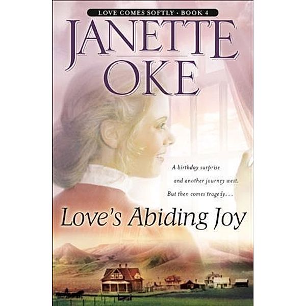 Love's Abiding Joy (Love Comes Softly Book #4), Janette Oke