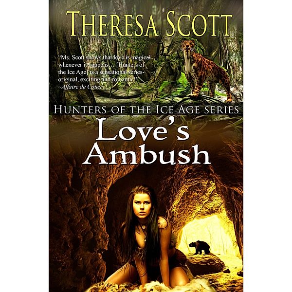 Love's Ambush (Hunters of the Ice Age, #3) / Hunters of the Ice Age, Theresa Scott