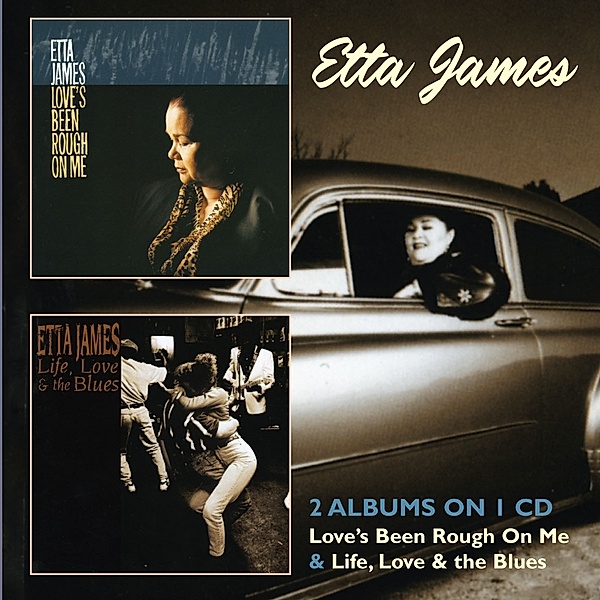 Love'S Been Rough On Me/Life,Love & The Blues, Etta James