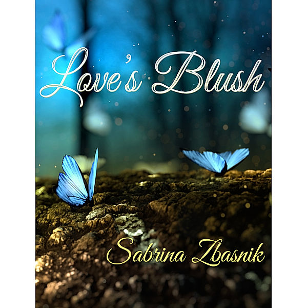 Love's Blush, Sabrina Zbasnik