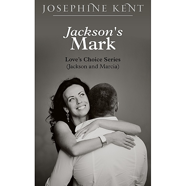 Love's Choice: Jackson's Mark, Josephine Kent