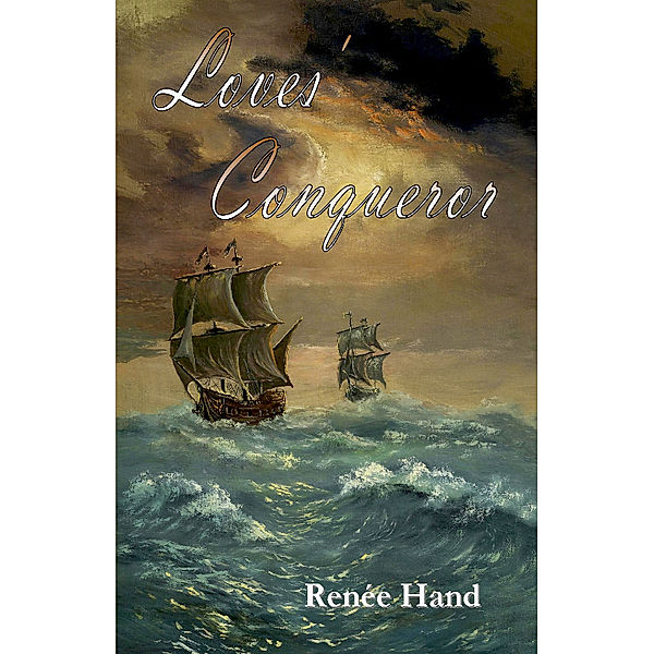 Loves' Conqueror, Renee Hand