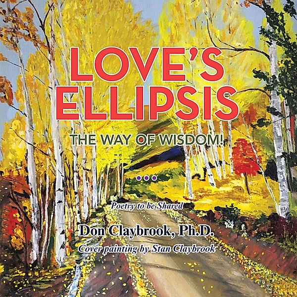 Love's Ellipsis, Don Claybrook Ph. D.
