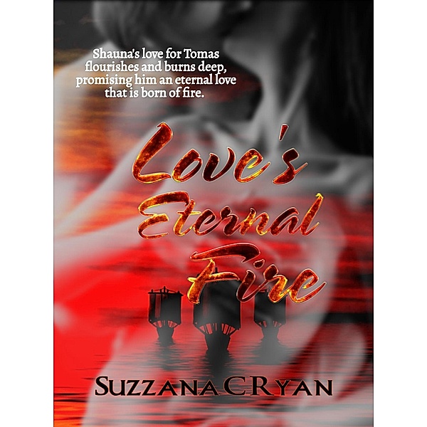 Love's Eternal Fire, Suzzana C Ryan