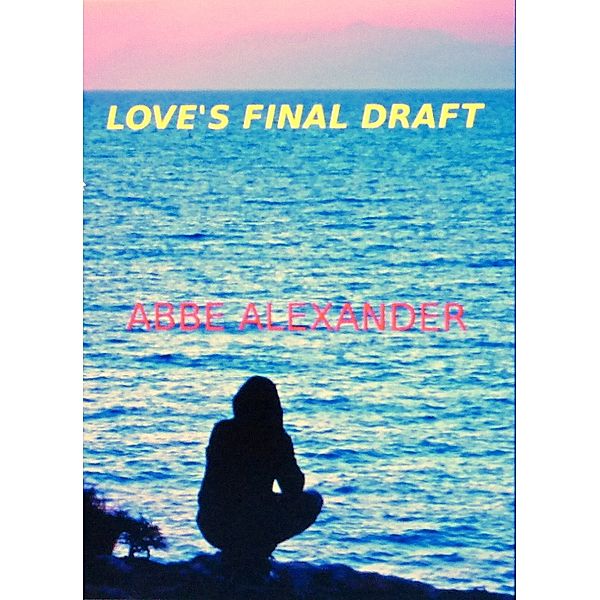 Love's Final Draft, Abbe Alexander