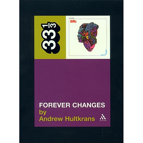 Love's Forever Changes / 33 1/3, Andrew Hultkrans