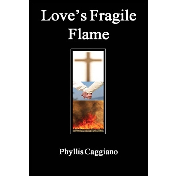 Love's Fragile Flame / UCS PRESS, Phyllis Caggiano