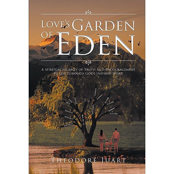 Love's Garden Of Eden / Christian Faith Publishing, Inc., Theodore Juart