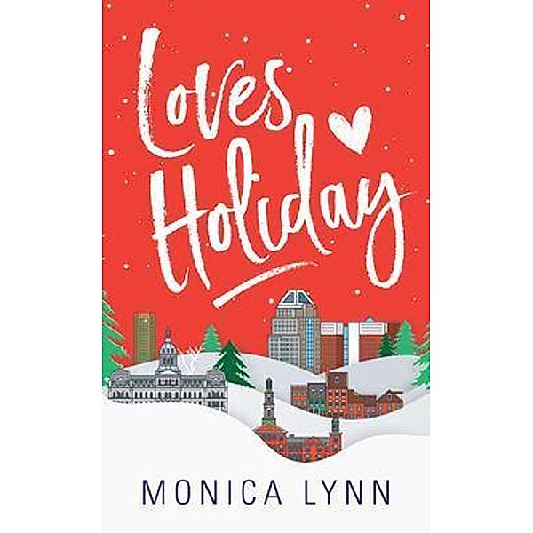 Loves Holiday / Purposely Created Publishing Group, Monica Lynn