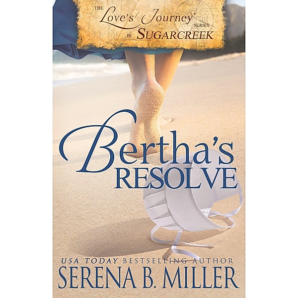 Love's Journey in Sugarcreek: Bertha's Resolve (Book 4) / Love's Journey in Sugarcreek, Serena B. Miller
