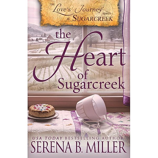 Love's Journey in Sugarcreek: The Heart of Sugarcreek (Book 5) / Love's Journey in Sugarcreek, Serena B. Miller