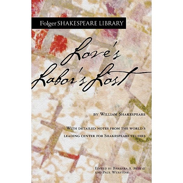 Love's Labor's Lost / Folger's Shakespeare Library, William Shakespeare