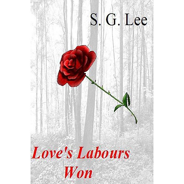 Love's Labours Won / S.G. Lee, S. G. Lee