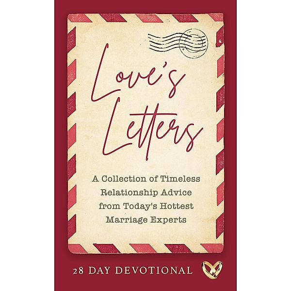 Love's Letters: A Collection of Timeless Relationship Advice from Today's Hottest Marriage Experts, Shaunti Feldhahn, Chris Brown, Nan Burkeen, Jody Burkeen, Chuck Clopton, Debra Clopton, Denisse Copeland, Rashawn Copeland, Cheryl Edmonson, Ron Edmonson, John Fileta, Jeff Feldhahn, Debra Fileta, Tondra Gregory, George Gregory, Ashley Hurst, Clayton Hurst, Katie Lapierre, Scott Lapierre, Guy Lia, Amber Lia, Tricia Lovejoy, Adam McCain, Shawn Lovejoy, Emily Malm, Joel Malm, Ruthy Martinez, Juan Martinez, Keesha Melancon, Joshua Melancon, Jamal Miller, Natasha Miller, Lynette Reed, Jami McCain, Sean Reed, Alicia Rowntree, Michael Rowntree, Devi Titus, Larry Titus, Scott Silverii, Leah Silverii, Sheri Bright, Richard Bright, Gregg Bridgeman, Hallee Bridgeman, Holly Brown