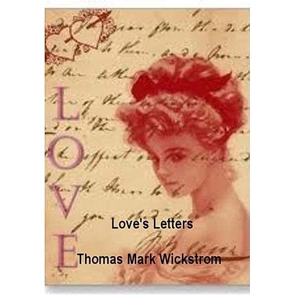 Love's Letters Songs, Thomas Mark Wickstrom