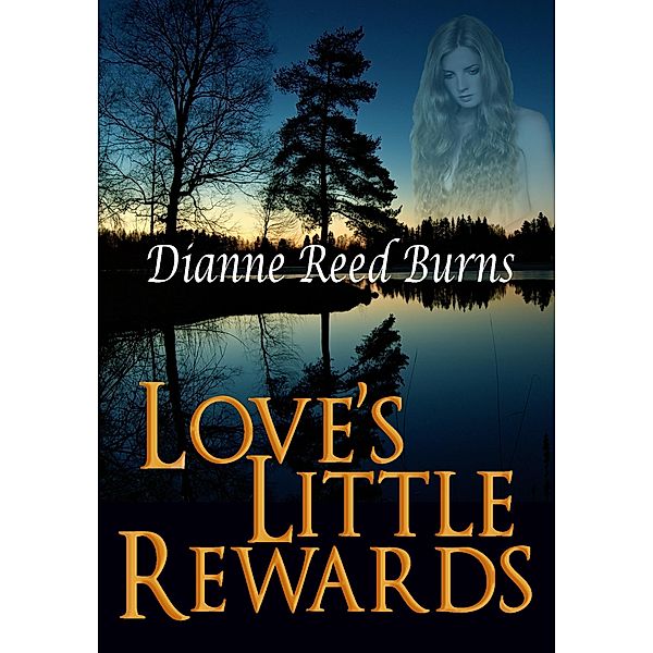 Love's Little Rewards (Finding Love, #3) / Finding Love, Dianne Reed Burns