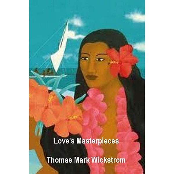 Love's Masterpieces Songs, Thomas Mark Wickstrom