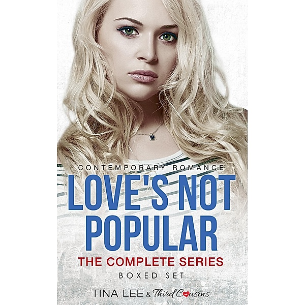 Love's Not Popular - The Complete Series Contemporary Romance, Third Cousins, Tina Lee