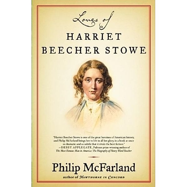 Loves of Harriet Beecher Stowe, Philip McFarland