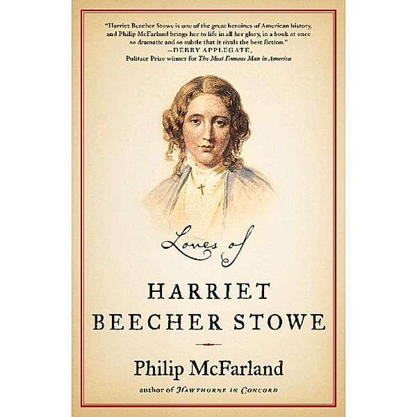 Loves of Harriet Beecher Stowe, Philip McFarland