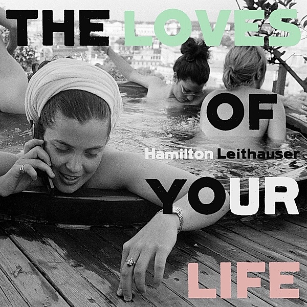 Loves Of Your Life, Hamilton Leithauser