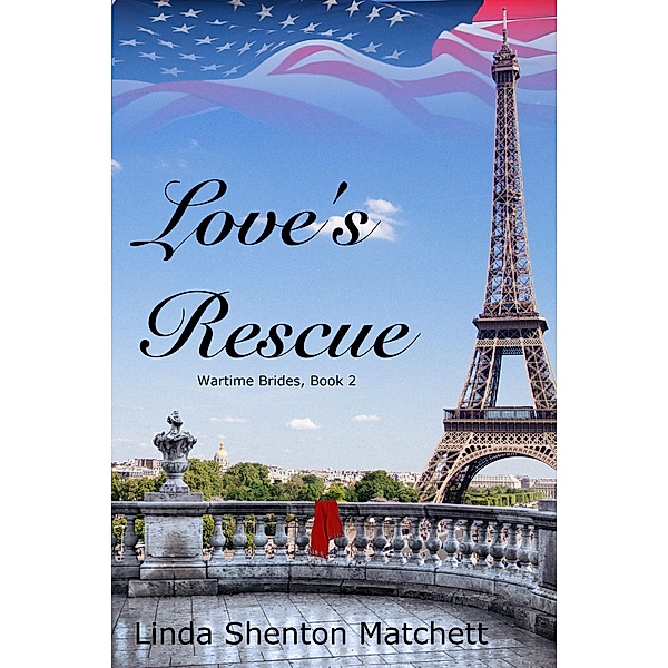 Love's Rescue ebook / Wartime Brides Bd.2, Linda Shenton Matchett