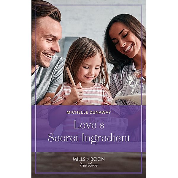 Love's Secret Ingredient / Love in the Valley Bd.3, Michele Dunaway