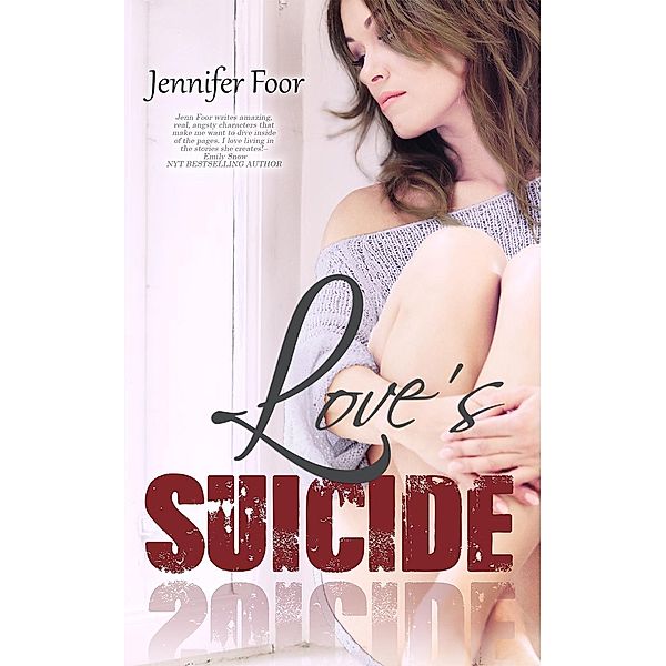 Love's Suicide (LOVE SUICIDE, #1), Jennifer Foor