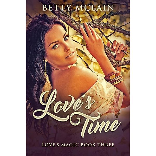 Love's Time / Love's Magic Bd.3, Betty McLain