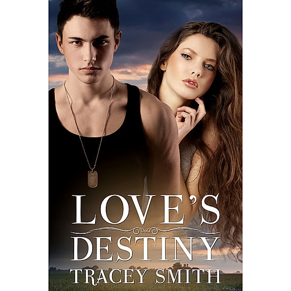 Love's Trilogy: Love's Destiny (Love's Trilogy #2), Tracey Smith