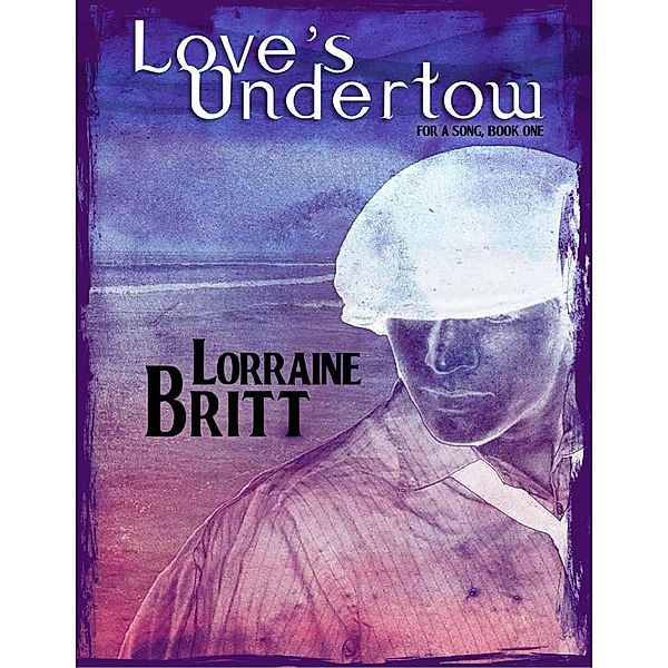 Love's Undertow : For a Song Book One, Lorraine Britt