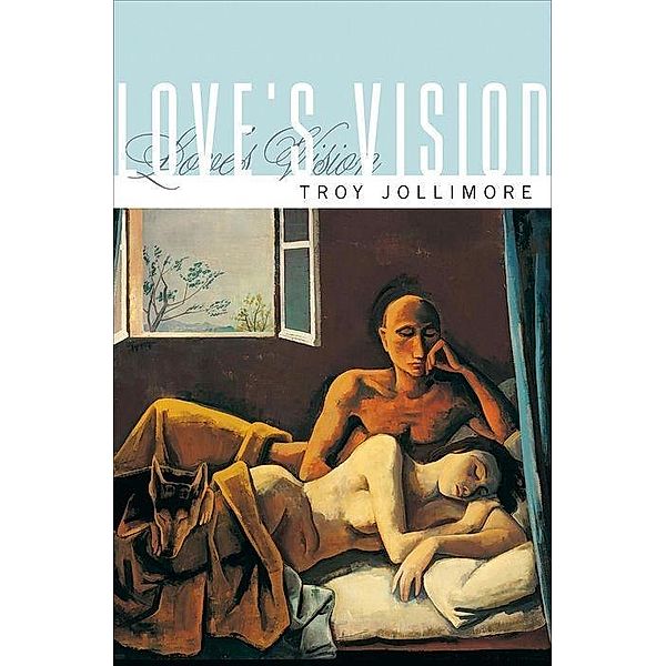 Love's Vision, Troy Jollimore