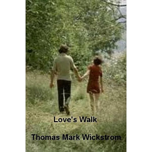Love's Walk Songs, Thomas Mark Wickstrom