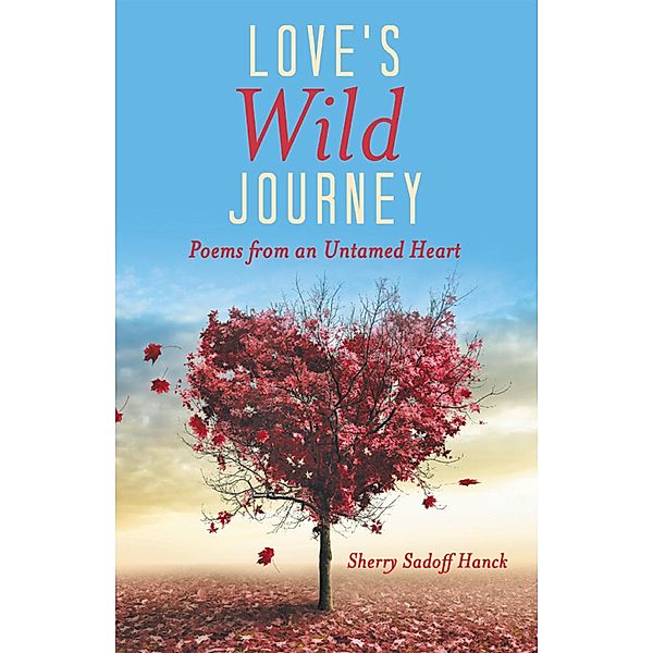 Love's Wild Journey, Sherry Sadoff Hanck