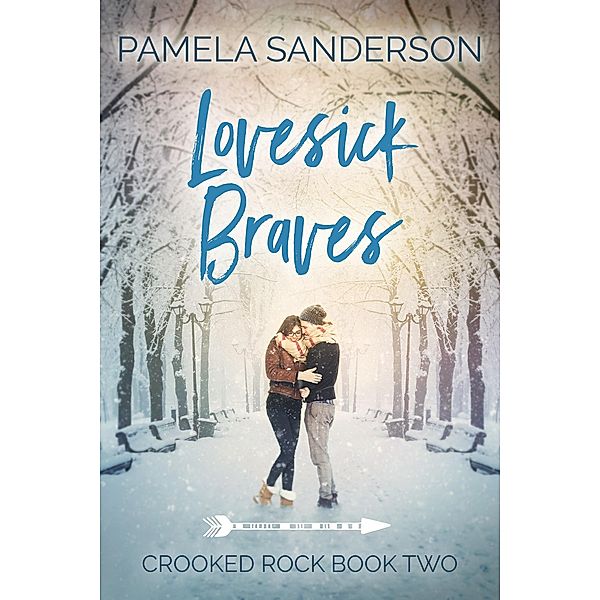 Lovesick Braves (Crooked Rock, #2) / Crooked Rock, Pamela Sanderson