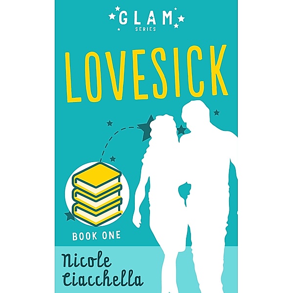 Lovesick (GLAM, #1) / GLAM, Nicole Ciacchella