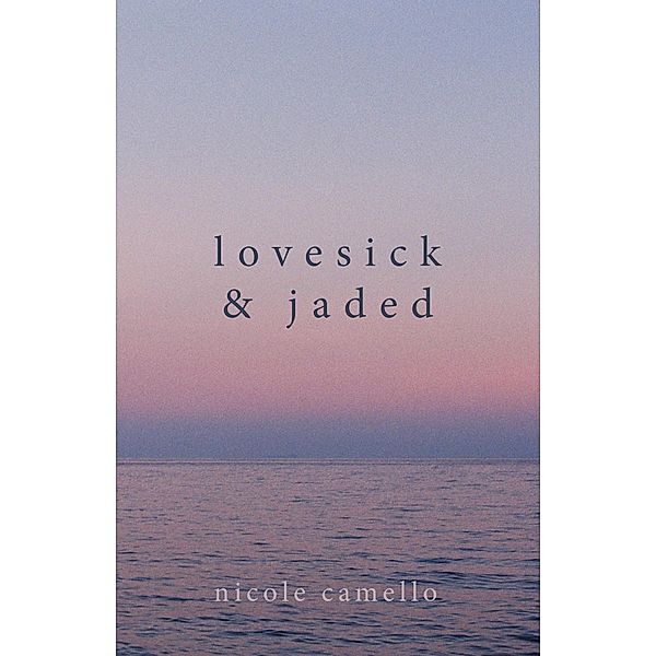 Lovesick & Jaded, Nicole Camello