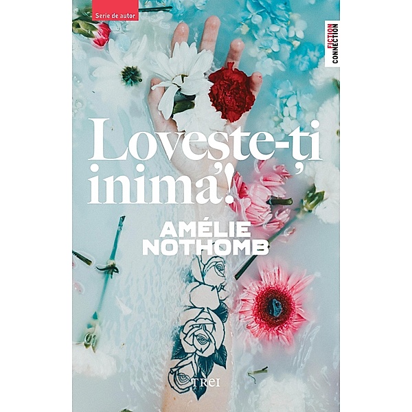 Loveste-ti inima! / Fiction Connection, Amelie Nothomb