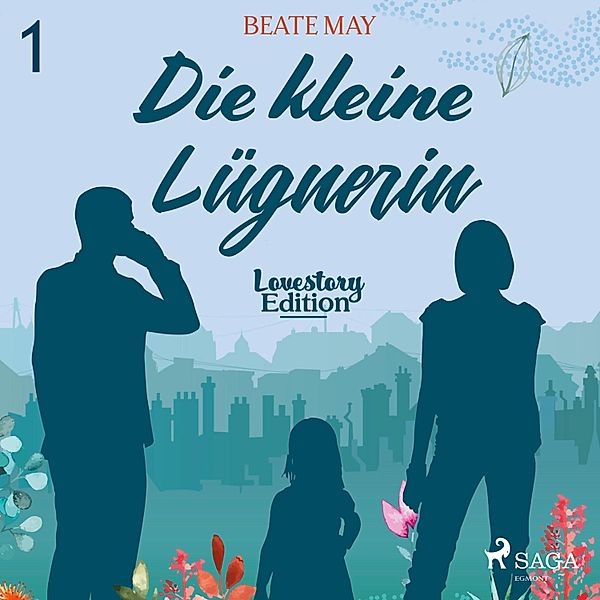 Lovestory - 1 - Lovestory, Edition 1: Die kleine Lügnerin (Ungekürzt), Beate May