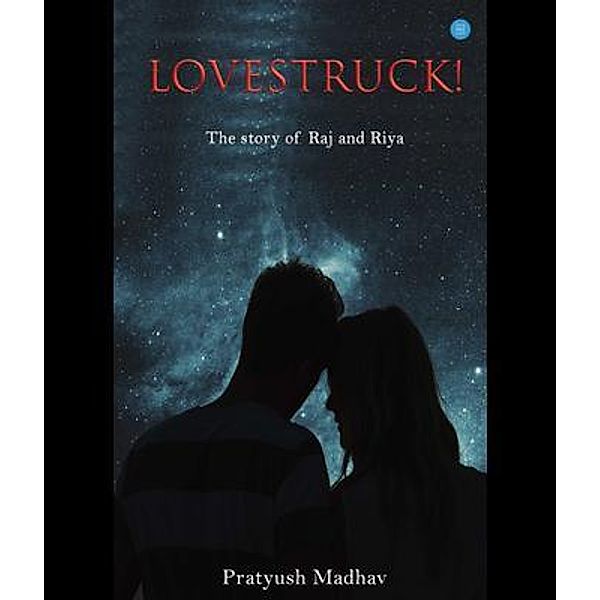 Lovestruck, Pratyush Madhav