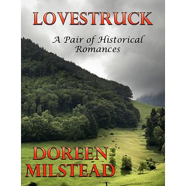 Lovestruck: A Pair of Historical Romances, Doreen Milstead