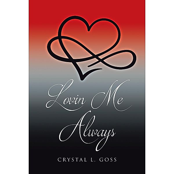 Lovin Me Always, Crystal L. Goss