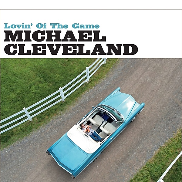 Lovin' Of The Game, Michael Cleveland