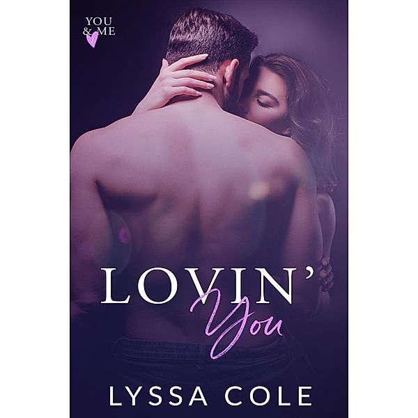 Lovin' You (You & Me Series, #1) / You & Me Series, Lyssa Cole