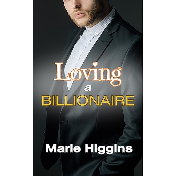 Loving a Billionaire, Marie Higgins