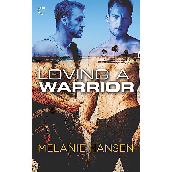 Loving a Warrior / Loving a Warrior Bd.1, Melanie Hansen
